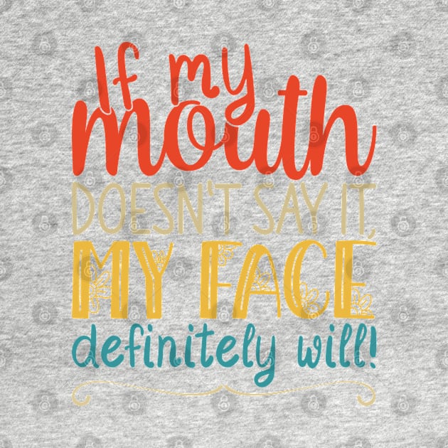 If My Mouth Doesnt Say It | Retro Design Womens Funny by Estrytee